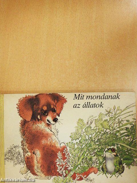 Mit mondanak az állatok