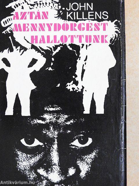 Aztán mennydörgést hallottunk