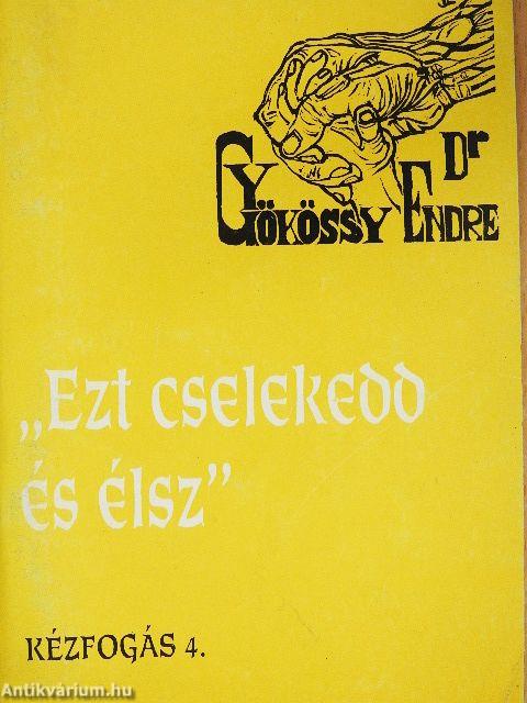 "Ezt cselekedd és élsz"