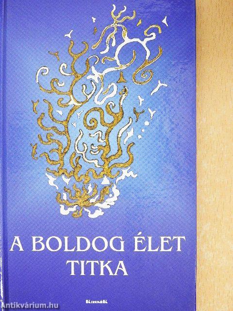 A boldog élet titka