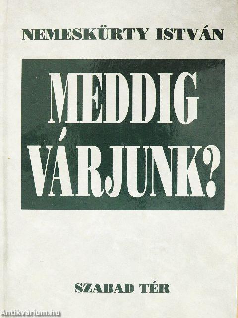 Meddig várjunk?