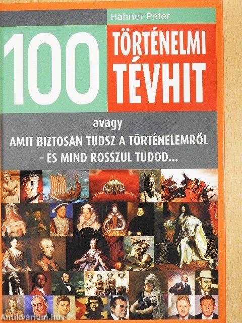 100 történelmi tévhit