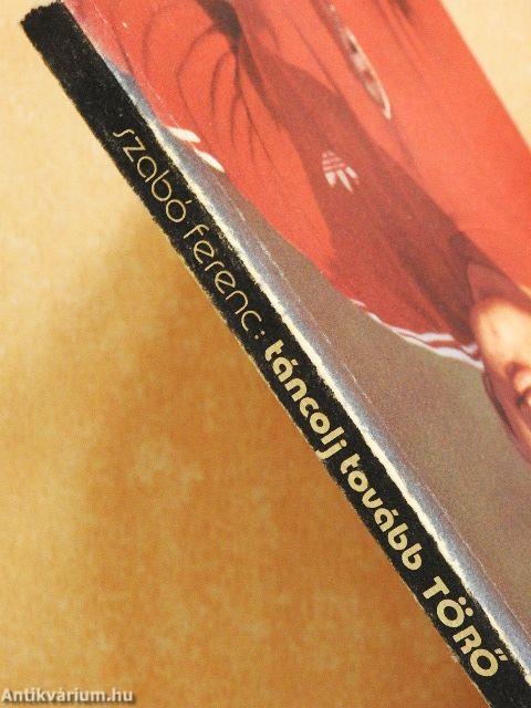 Táncolj tovább, Törő!