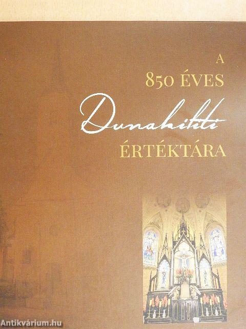 A 850 éves Dunakiliti értéktára