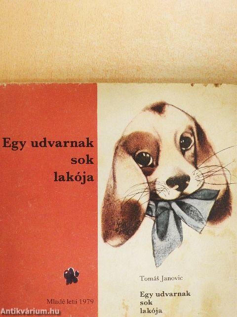 Egy udvarnak sok lakója