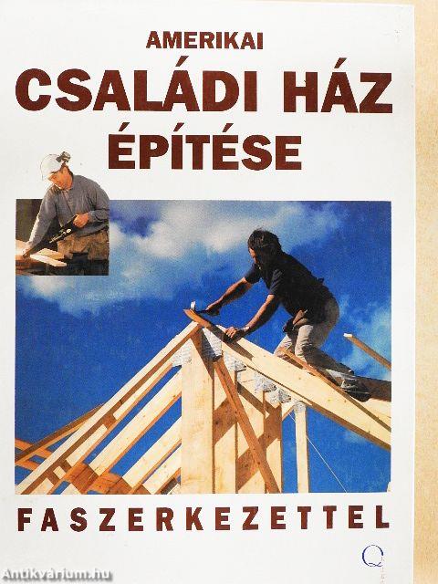 Amerikai családi ház építése faszerkezettel
