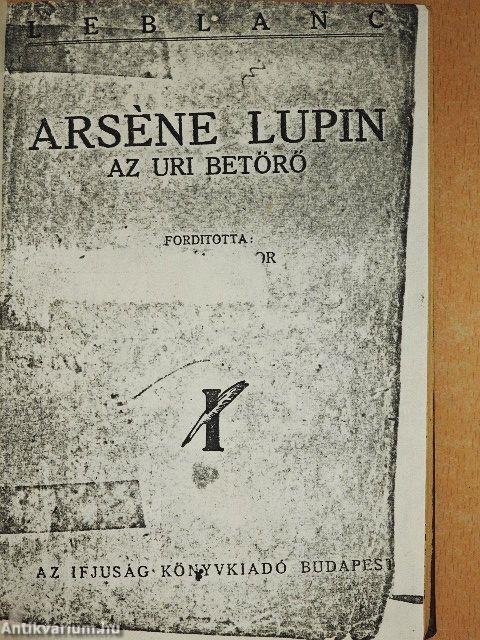 Arséne Lupin - Az uri betörő/A keleti titok