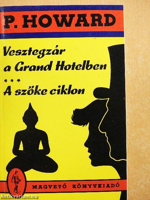 Vesztegzár a Grand Hotelben/A szőke ciklon