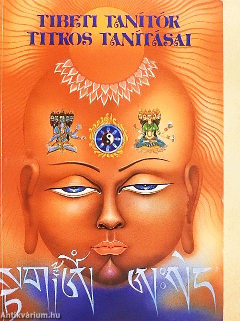 Tibeti tanítók titkos tanításai