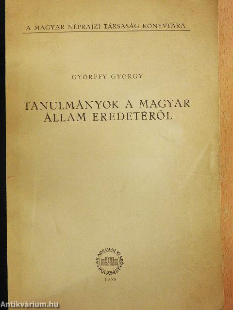 Tanulmányok a magyar állam eredetéről