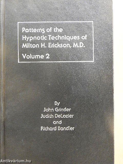 Patterns of the Hypnotic Techniques of Milton H. Erickson, M. D. 2.