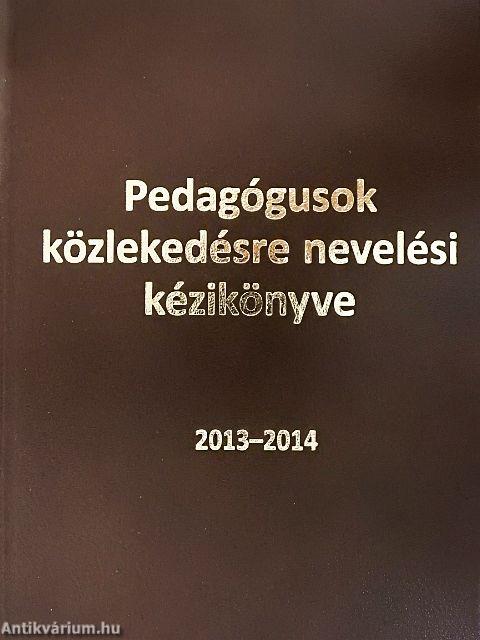 Pedagógusok közlekedésre nevelési kézikönyve 2013-2014. - DVD-vel