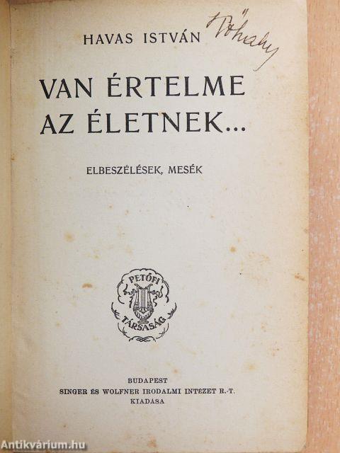 Van értelme az életnek...