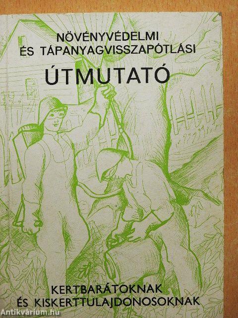 Növényvédelmi és tápanyagvisszapótlási útmutató kertbarátoknak és kiskerttulajdonosoknak