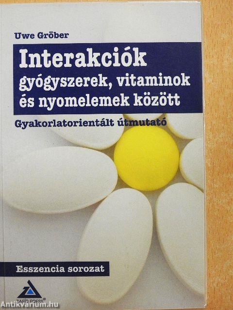 Interakciók gyógyszerek, vitaminok és nyomelemek között