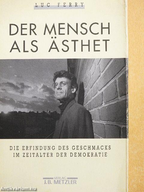 Der Mensch als Ästhet
