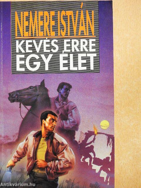 Kevés erre egy élet