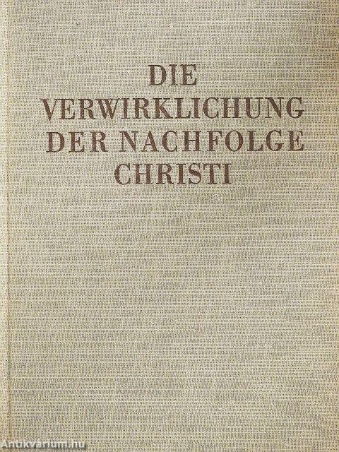 Die verwirklichung der nachfolge christi die pflichten gegen sich selbst und gegen den nächsten 1-2.