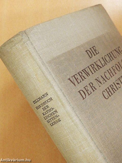 Die verwirklichung der nachfolge christi die pflichten gegen sich selbst und gegen den nächsten 1-2.