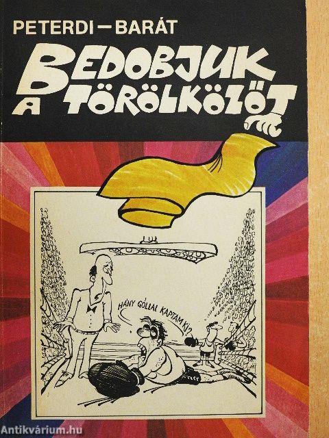 Bedobjuk a törölközőt