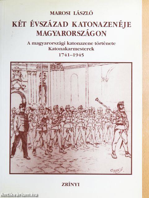 Két évszázad katonazenéje Magyarországon
