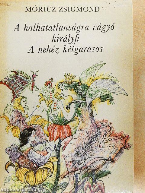 A halhatatlanságra vágyó királyfi/A nehéz kétgarasos