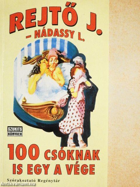 100 csóknak is egy a vége