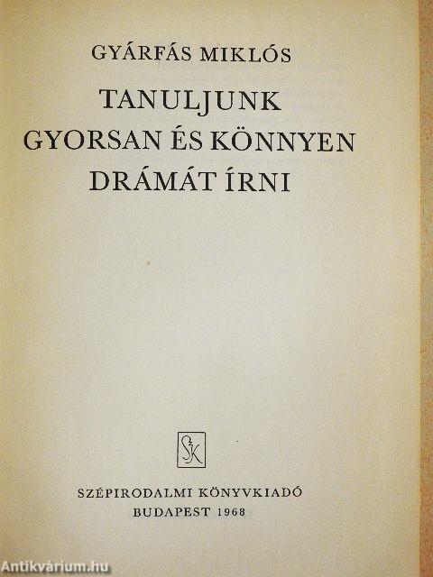 Tanuljunk gyorsan és könnyen drámát írni