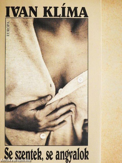 Se szentek, se angyalok