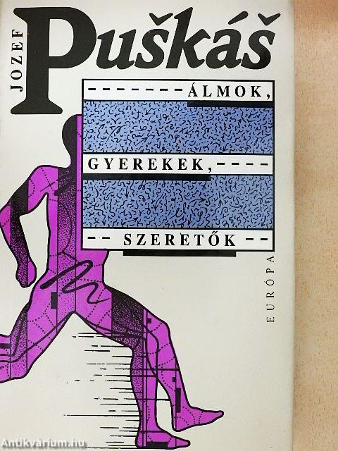 Álmok, gyerekek, szeretők