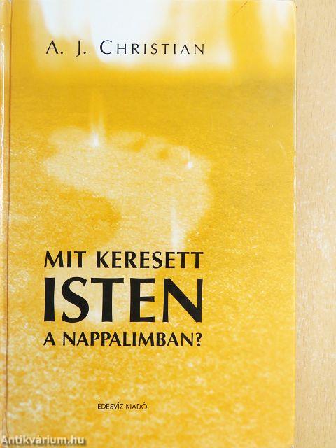 Mit keresett Isten a nappalimban?