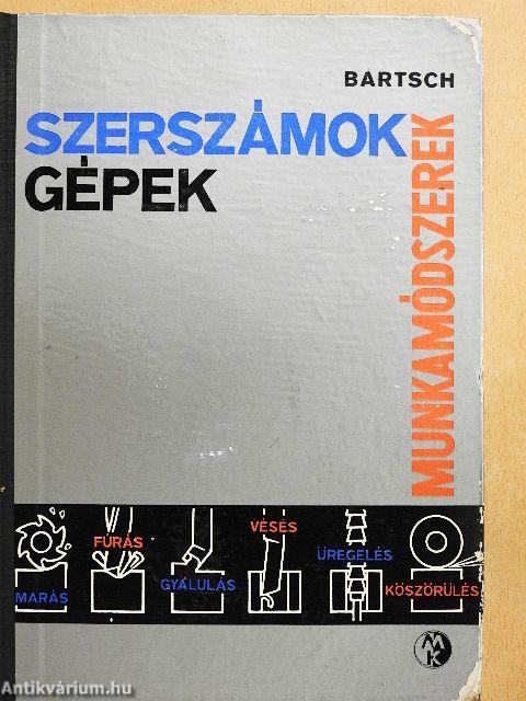 Szerszámok, gépek, munkamódszerek