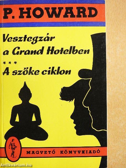 Vesztegzár a Grand Hotelben/A szőke ciklon