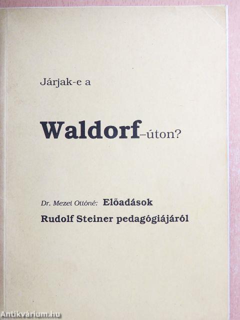 Járjak-e a Waldorf-úton?