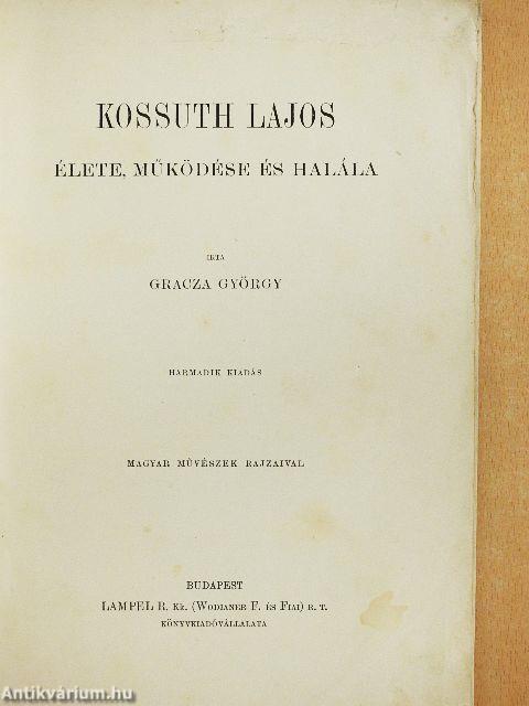 Kossuth Lajos élete, működése és halála