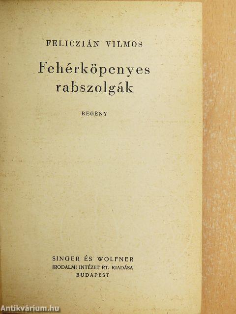 Fehérköpenyes rabszolgák
