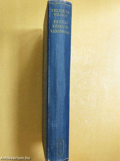 Fehérköpenyes rabszolgák