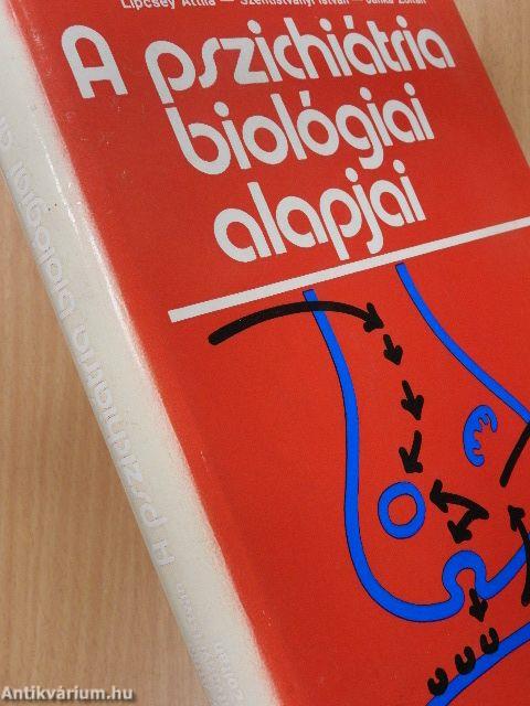 A pszichiátria biológiai alapjai