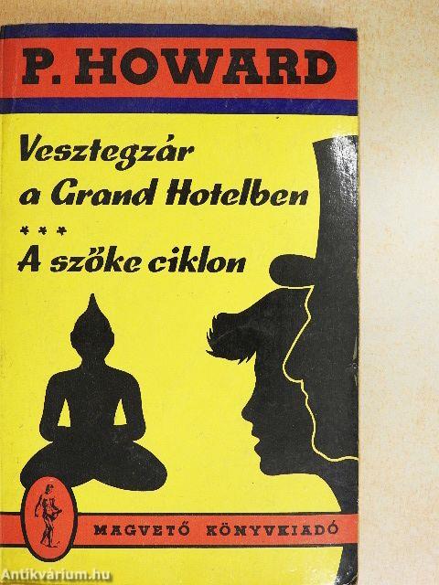 Vesztegzár a Grand Hotelben/A szőke ciklon