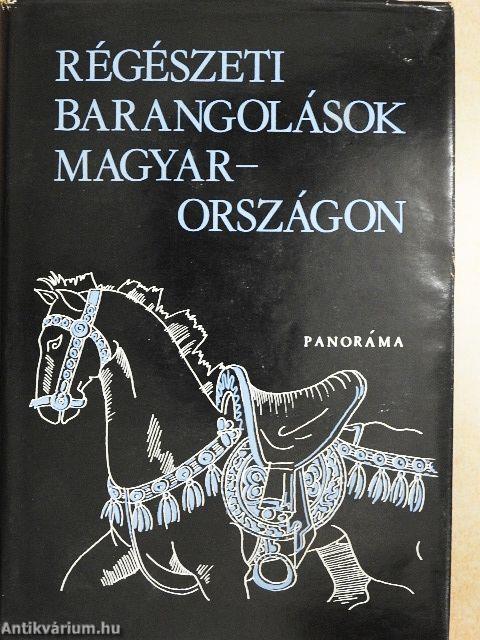 Régészeti barangolások Magyarországon