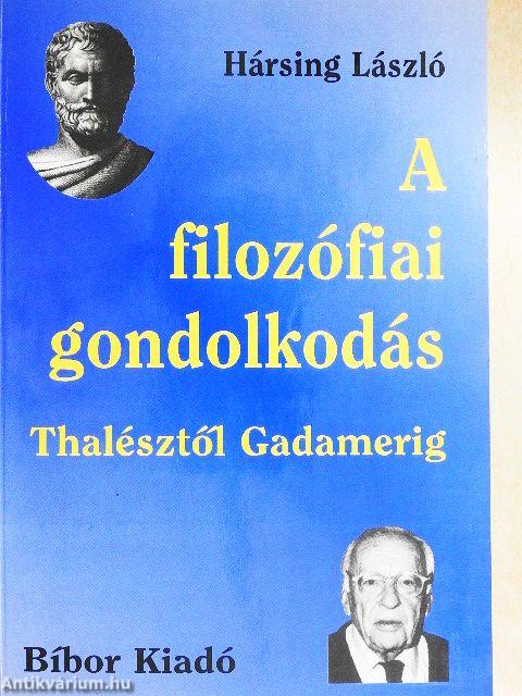 A filozófiai gondolkodás Thalésztől Gadamerig