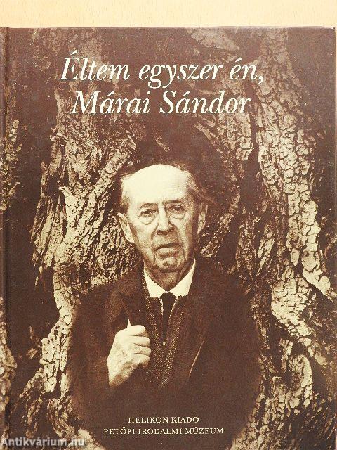 Éltem egyszer én, Márai Sándor