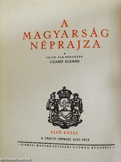 A magyarság néprajza I.