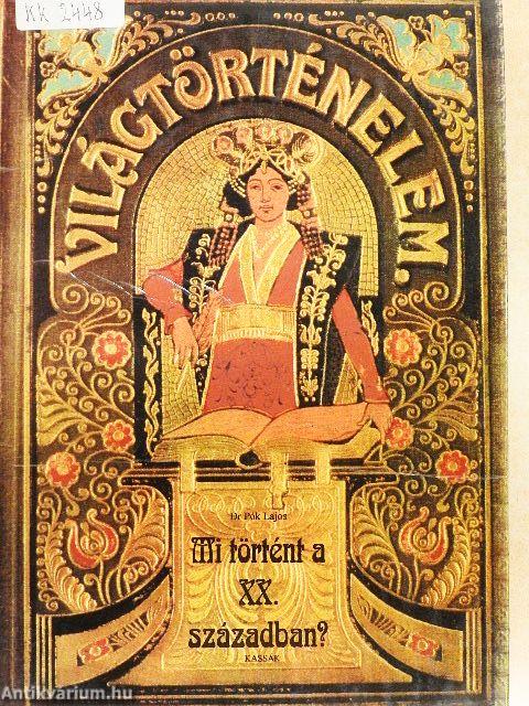 Tolnai Világtörténelme - Mi történt a XX. században?