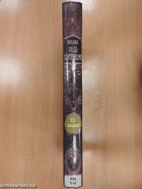 Tolnai Világtörténelme - Mi történt a XX. században?