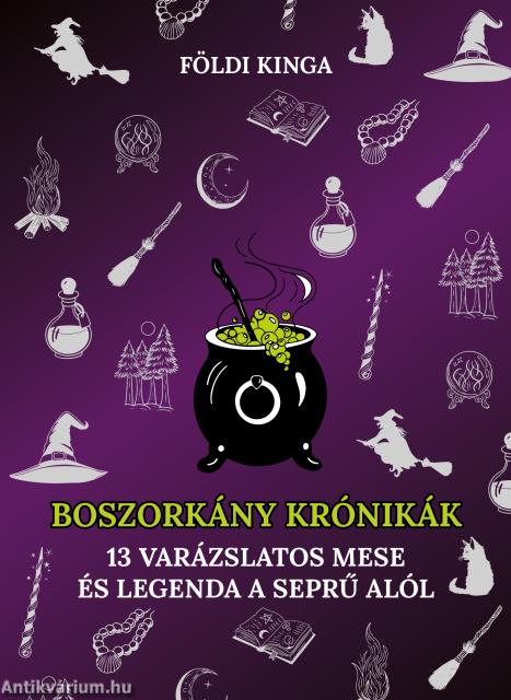 Boszorkánykrónikák - 13 varázslatos mese és legenda a seprű alól