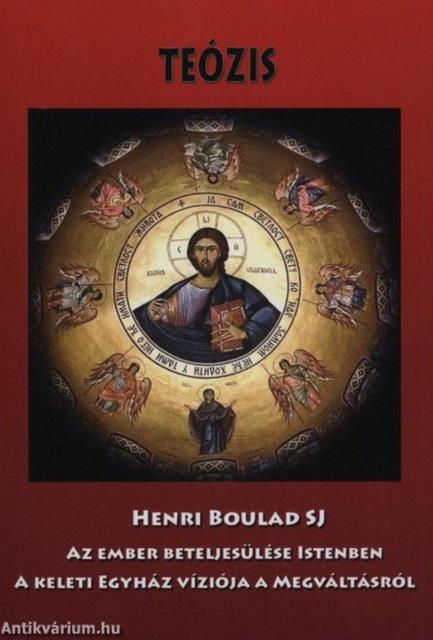 TEÓZIS - AZ EMBER BETELJESÜLÉSE ISTENBEN- A KELETI EGYHÁZ VÍZIÓJA A MEGVÁLT