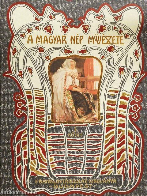 A magyar nép művészete I.