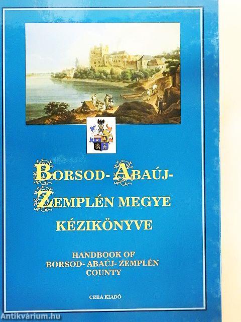 Borsod-Abaúj-Zemplén megye kézikönyve I-II.