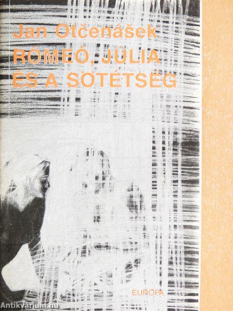 Rómeó, Júlia és a sötétség